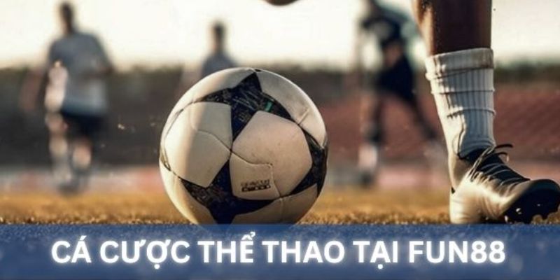 Thể thao Fun88 chính sách